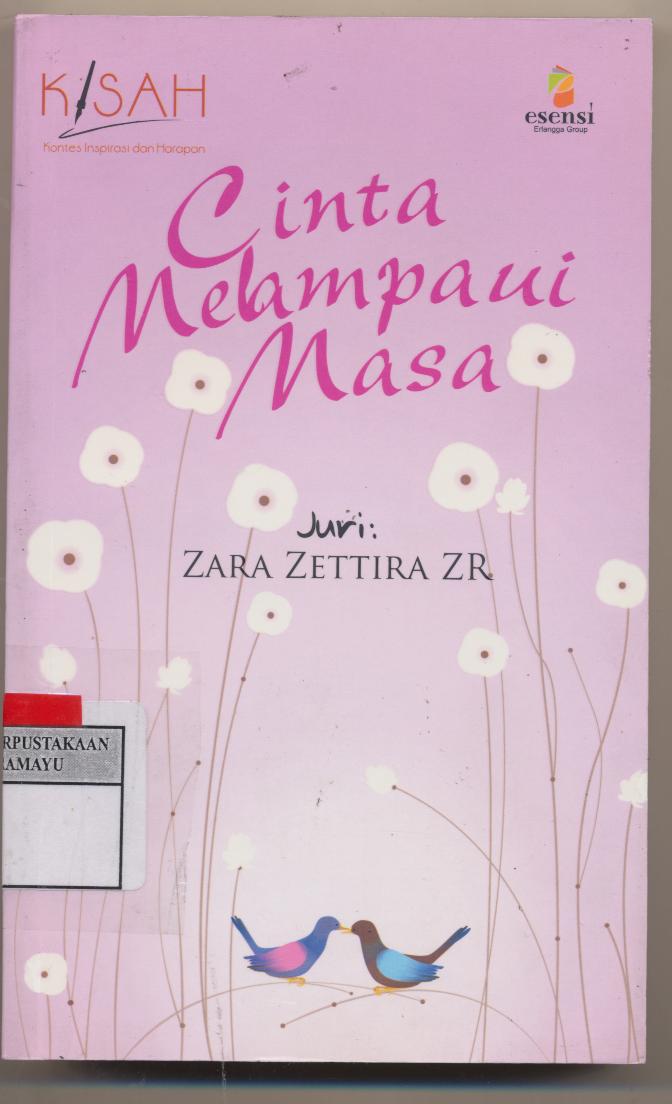 Cinta melampaui masa : kumpulan cerita finalis kontes inspirasi dan harapan (KISAH) 2009