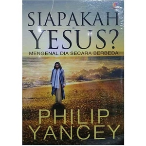 Siapakah Yesus? : mengenal Dia secara berbeda