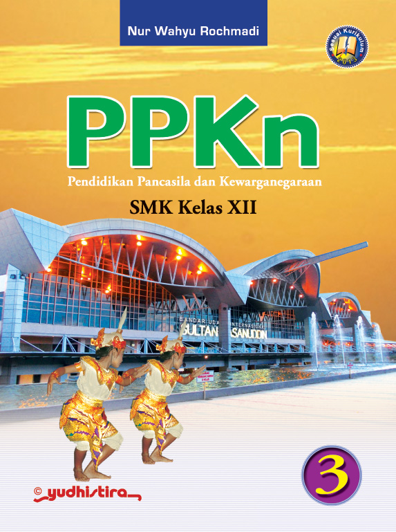 PPKn Pendidikan Pancasila dan Kewarganegaraan 3 : SMK Kelas XII