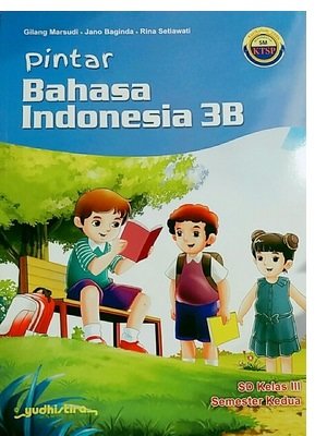 Pintar Bahasa Indonesia 3B : SD Kelas III Semester Kedua