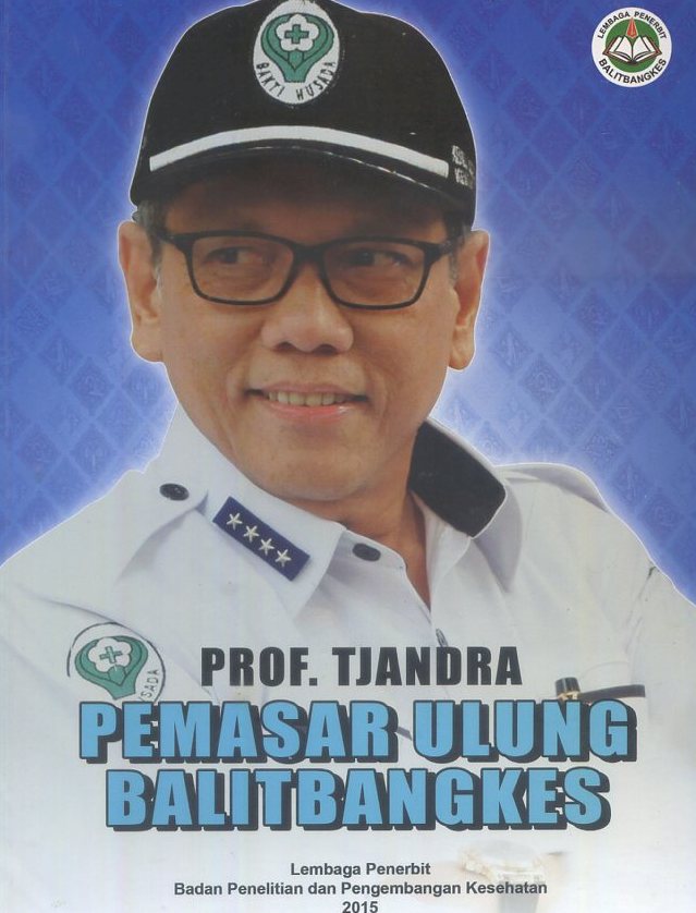 Prof Tjandra : Pemasar Ulung Balitbangkes