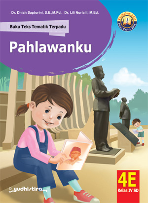 Seri Tematik 4E Pahlawanku : SD Kelas IV