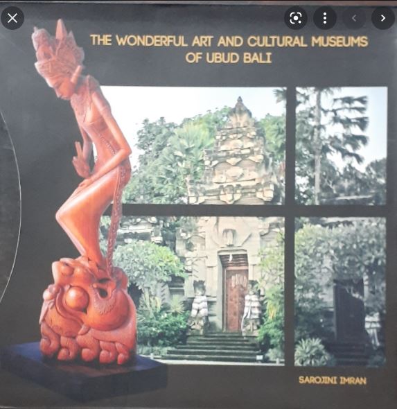 The Wonderful Art adn Cultural Museums of Ubud Bali / Sarojini Imran