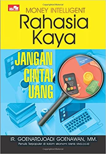 Rahasia Kaya, Jangan Cintai Uang / Goenardjoadi Goenawan