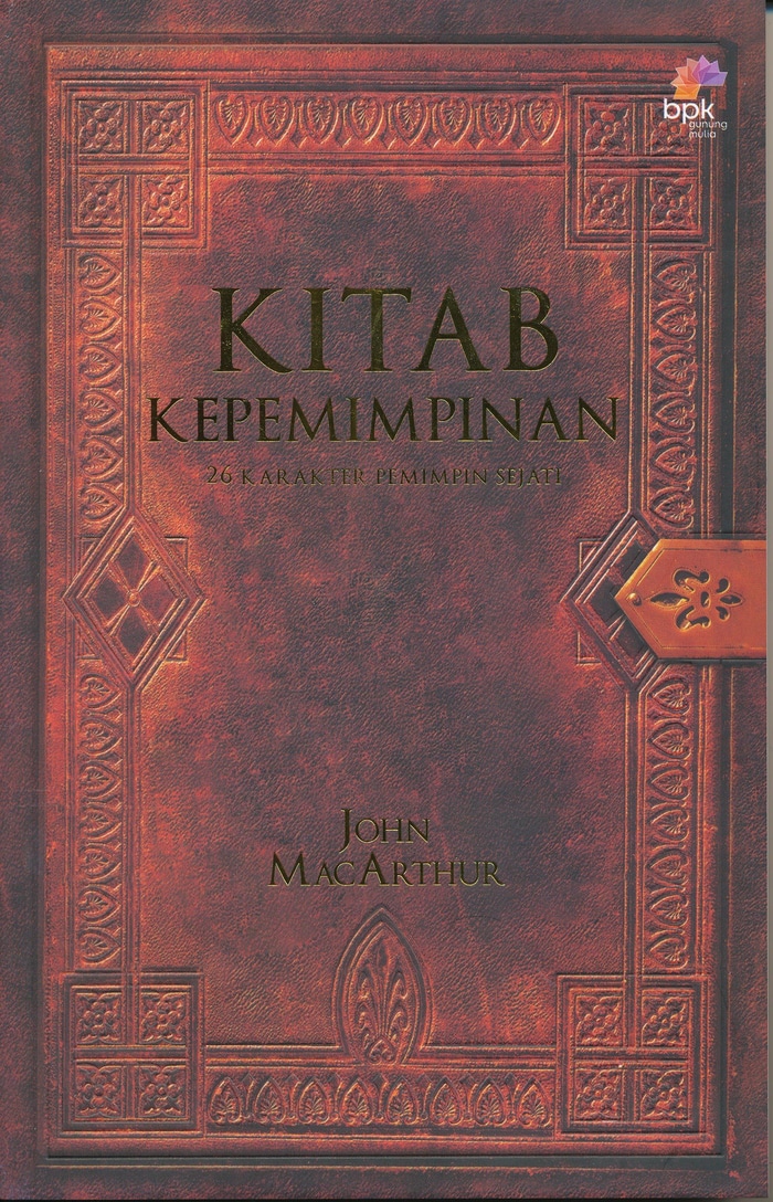Kitab Kepemimpinan :  26 karakter pemimpin sejati menurut Paulus / John MacArthur