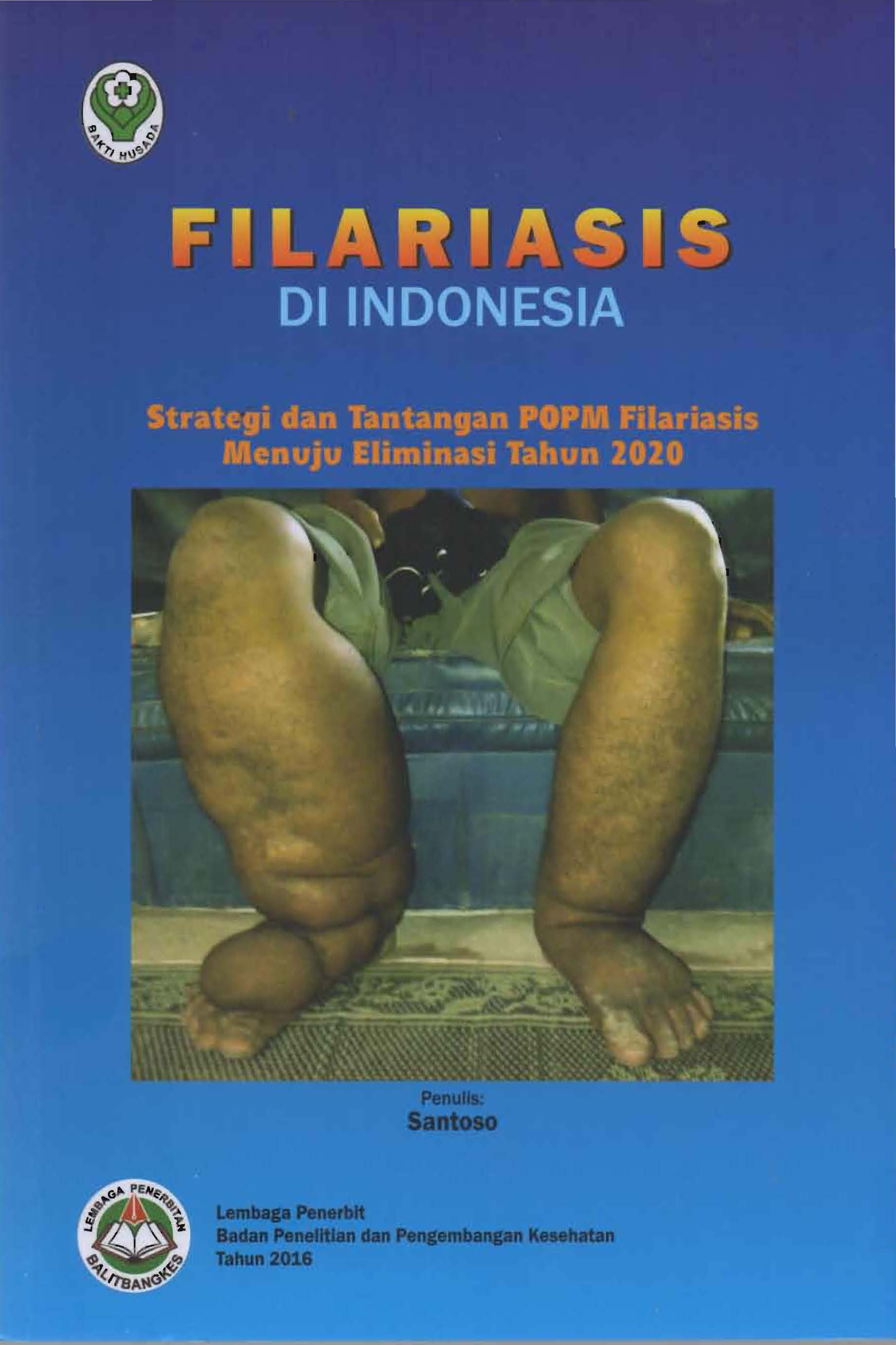 Filariasis di Indonesia : Strategi dan Tantangan POPM Filariasis Menuju Eliminansi Tahun 2020