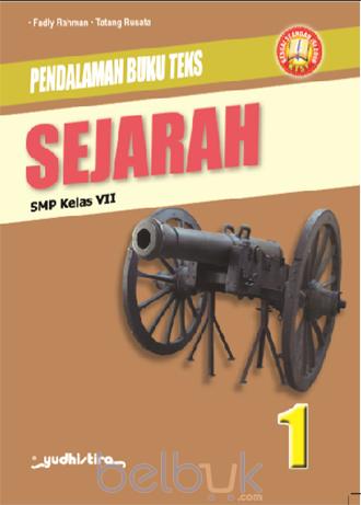 Pendalaman Buku Teks Sejarah 1 : SMP Kelas VII