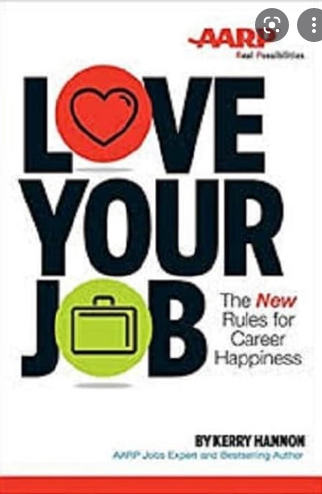 Love Your Job :  he New Rules for Career Happiness / Kerry Hannon