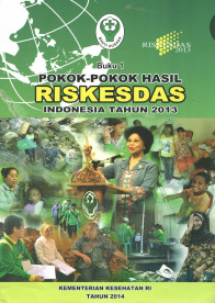 Buku 1 - Pokok-pokok Hasil Riskesdas Indonesia Tahun 2013 / TIM Riskesdas