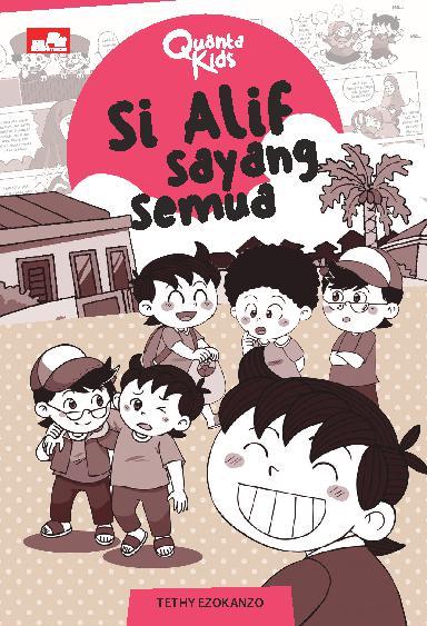 Quanta Kids :  Si Alif Sayang Semua / Tethy Ezokanzo