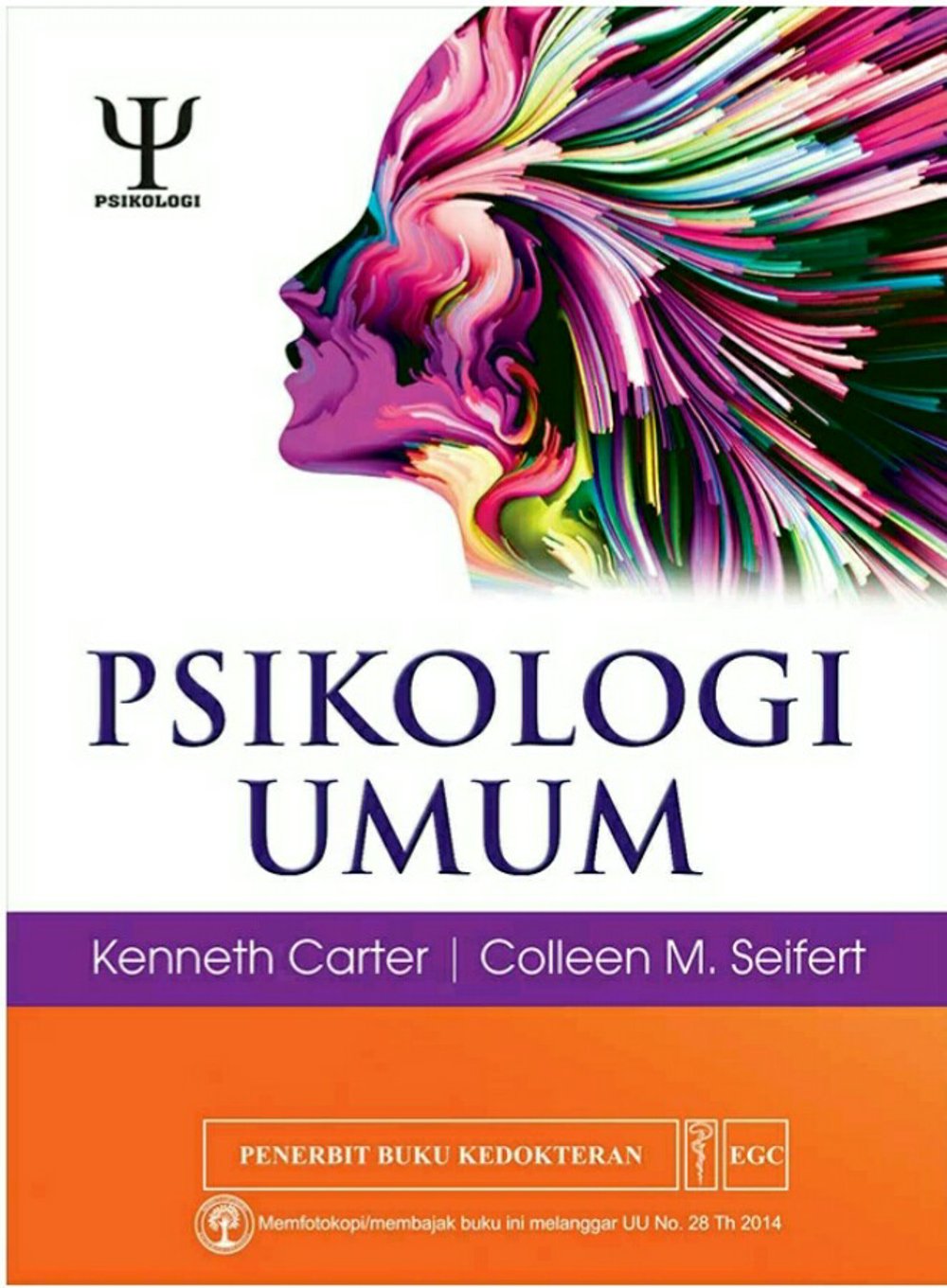 Psikologi umum / Kenneth Carter, Colleen M. Seifert ; alih bahasa: Aditya Kartika Putra ; editor: Paulina Diana