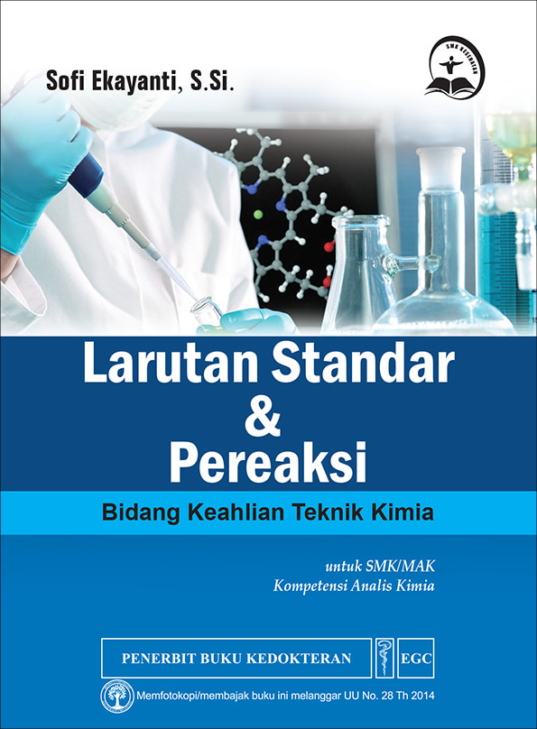 Larutan Standar & Pereaksi :  Bidang Keahlian Teknik Kimia untuk SMA/MAK / Sofi Ekayanti