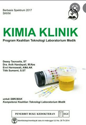 Kimia Klinik : Program Keahlian Teknologi Laboratorium Medik untuk SMK/MAK Kompetensi Keahlian Teknologi Laboratorium Medik