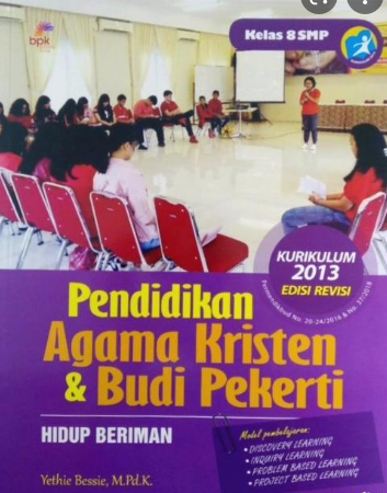 Hidup Beriman : Buku Pendidikan Agama Kristen dan Budi Pekerti Kelas 8 Sekolah Menengah Pertama