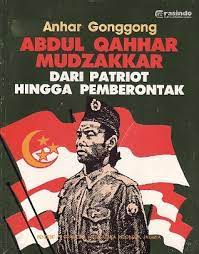 Abdul Qahhar Mudzakkar :  Dari Patriot Hingga Pemberontak / Anhar Gonggong
