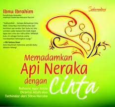 Memadamkan Api Neraka dengan Cinta