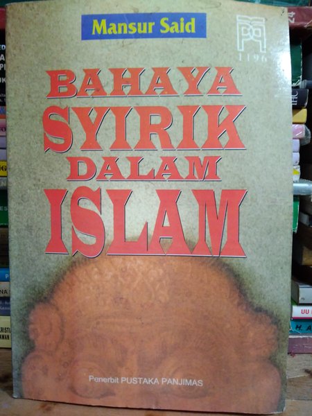 Bahaya Syirik Dalam Islam / Mansur Said