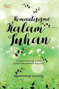 Romantisisme Kalam Tuhan : uraian tentang cinta dalam perspektif Alquran
