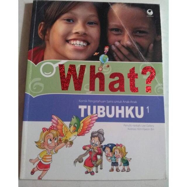 Seri Komik Pengetahuan dan Sains : Seri Komik Pengetahuan dan Sains : What? Tubuhku 1