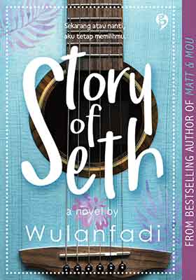 Story of seth : sekarang atau nanti, aku tetap memilihmu