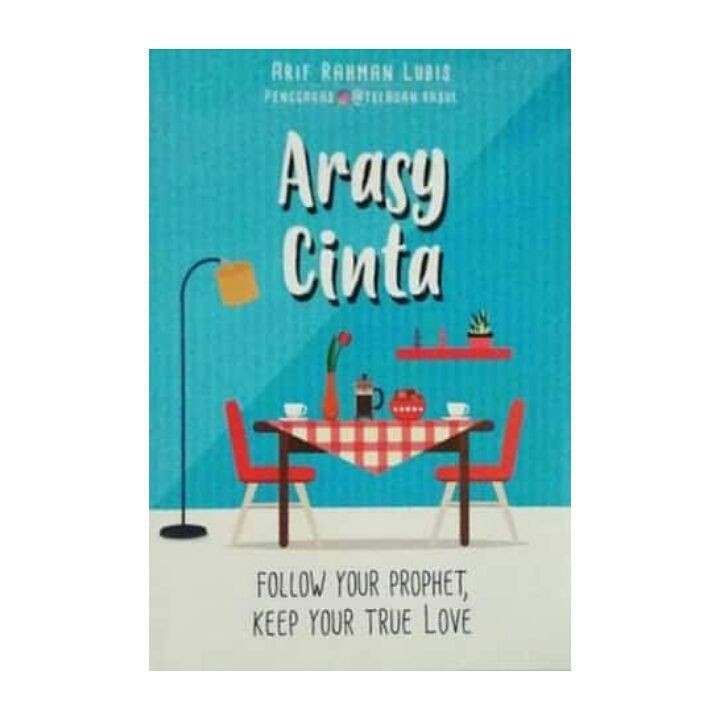 Arasy cinta (special edition) / Arif Rahman Lubis/@teladan.rasul ; penyunting : Firdaus Agung