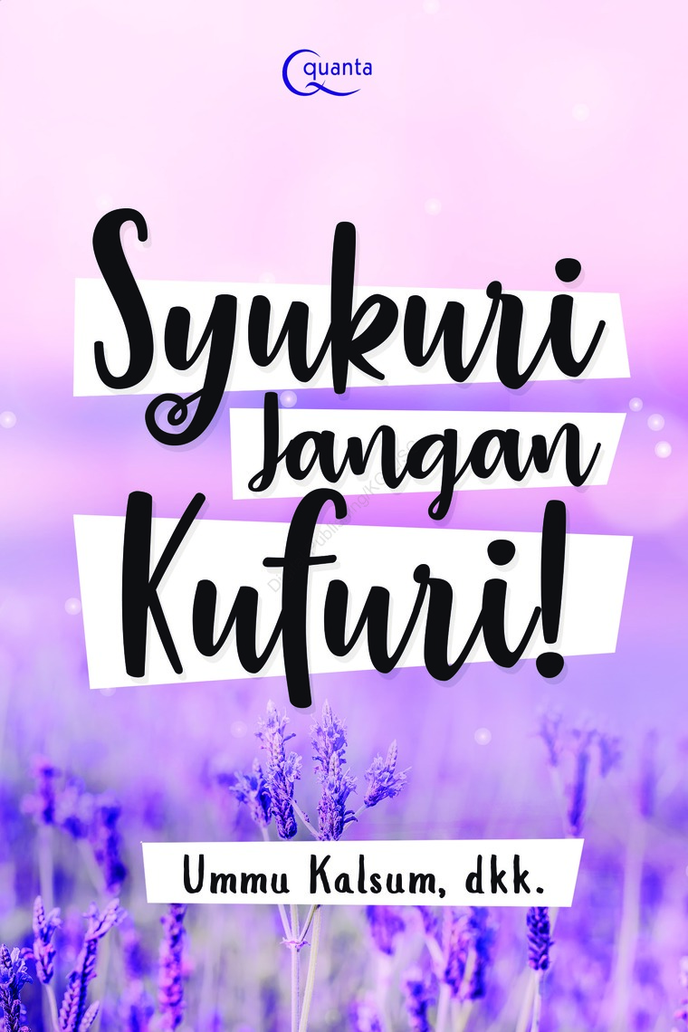 Syukuri Jangan Kufuri ! / Ummu Kalsum