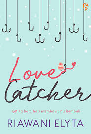 Love catcher : ketika kata hati membawamu kembali