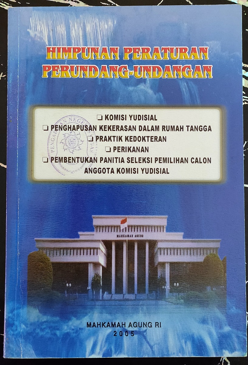 Himpunan Peraturan Perundang-Undangan Komisi Yudisial, Penghapusan Kekerasan dalam Rumah Tangga, praktik Kedokteran, Perikanan, Pembentukan Panitia Seleksi Pemilihan Calon Anggota Komisi Yudisial