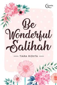 Be Wonderful Salihah / Tiara Rizkita
