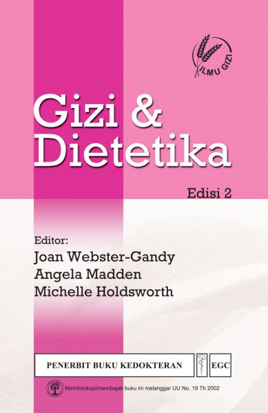 Gizi & Dietetika = Oxford Handbook of Nutrition and Dietetics / Joan Webster-Gandy ; Alih Bahasa : Mario Sadar Bernito Hutagalung