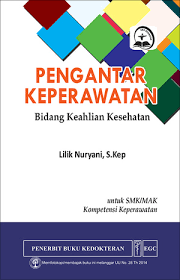 Pengantar Keperawatan : Bidang Keahlian Kesehatan untuk SMK/MAK Kompetensi Keperawatan