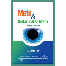 Chicago Manual :  Mata & Kedaruratan Mata / Thomas John ; penerjemah : Dian Ramadhani