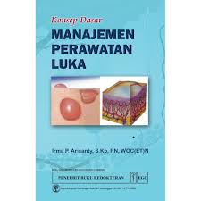 Manajemen Perawatan Luka / Irma Puspita Arisanty ; editor, Pamilih Eko Karyuni