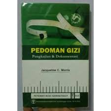 Pedoman Gizi Pengkajian & Dokumentasi = Dietitian's Guide to Assessment adn Documentation
