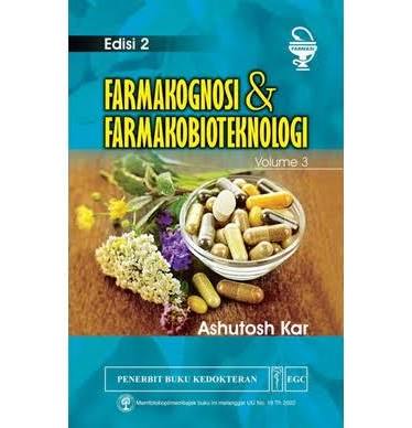 Farmakognosi & Farmakobioteknologi, Volume 3 : Pharmacognosy and Pharmacobiotechnology
