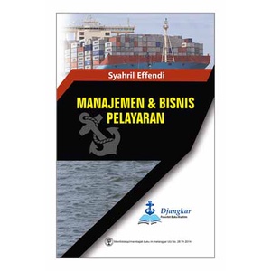 Manajemen & Bisnis Pelayaran / Syahril Effendi ; editor, Egi Komara Yudha