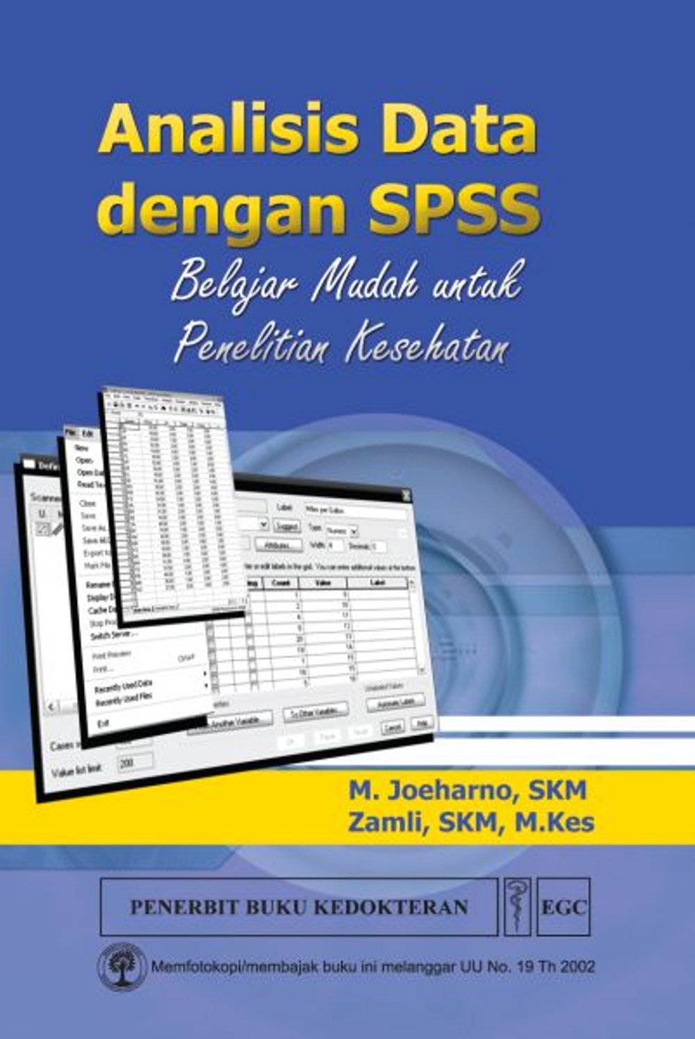 Analisis Data Dengan SPSS :  belajar mudah untuk penelitian kesehatan / M. Joeharno