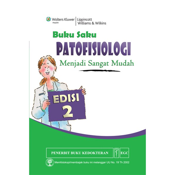 Buku Saku Patofisiologi Menjadi Sangat Mudah, Ed. 2 / Springhouse Corporation ; editor, Jaime Stockslager Buss & Diane Labus ; alih bahasa, Huriawati Hartanto