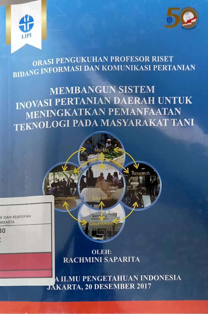Membangun sistem inovasi pertanian daerah untuk meningkatkan pemanfaatan teknologi pada masyarakat tani: Orasi pengukuhan profesor riset