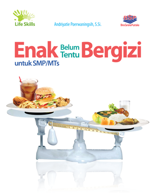 Enak Belum Tentu Bergizi