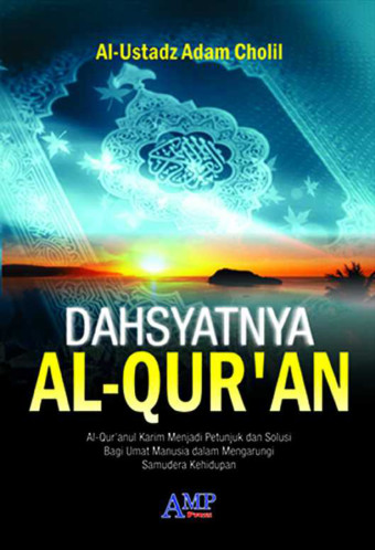 Dahsyatnya Al-Qur'an / Adam Cholil