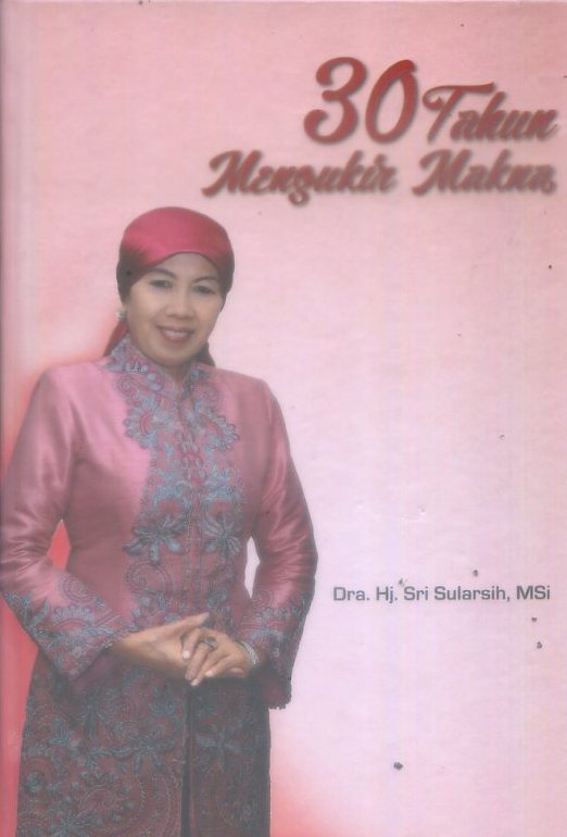 30 Tahun Mengukir Makna
