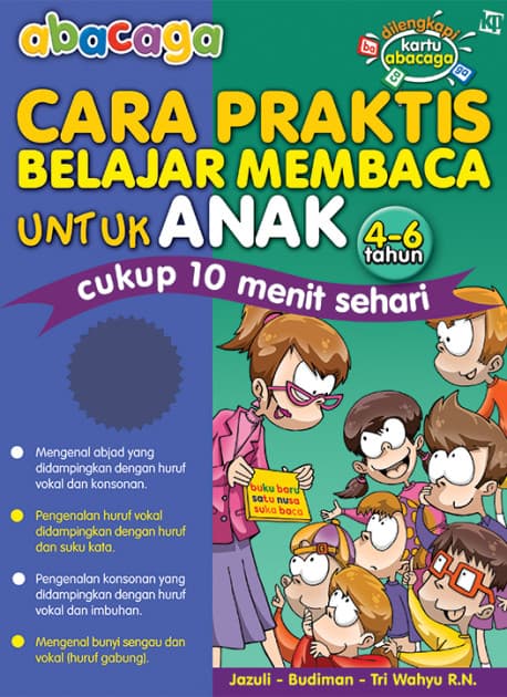 Cara Praktis Belajar Membaca untuk Anak 4-6 Tahun :  Cukup 10 Menit Sehari / Jazuli - Budiman - Tri Wahyudi R.N