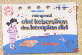 Mengenal alat kebersihan dan kerapihan diri