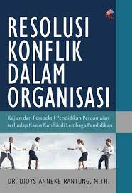 Resolusi Konflik Dalam Organisasi