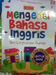 Mengenal Bahasa Inggris : Seri Lingkungan Rumah Untuk Anak