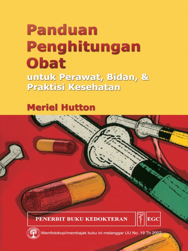 Panduan Penghitungan Obat : Untuk Perawat, Bidan, & Praktisi Kesehatan