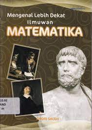 Mengenal Lebih Dekat Ilmuwan Matematika