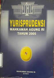Yurisprudensi Mahkamah Agung RI Tahun 2005