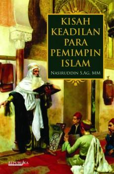 Kisah Keadilan Para Pemimpin Islam / Nasiruddin